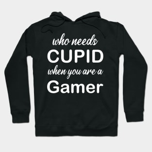 WHO NEEDS CUPID Hoodie